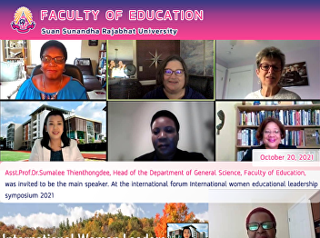 Asst. Prof. Dr. Sumalee Thienthongdee,
Head of the Department of General
Science, Faculty of Education, was
invited to be the main speaker. At the
international forum International women
educational leadership symposium 2021