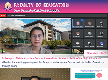 Dr.Teeraporn Plailek, Associate Dean for
Research and Academic Services, Faculty
of Education, attended the meeting
pointing out the Research and Academic
Services Administration Committee.
through online