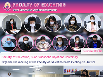 Faculty of Education, Suan Sunandha
Rajabhat University Organize the meeting
of the Faculty of Education Board
Meeting No. 4/2021