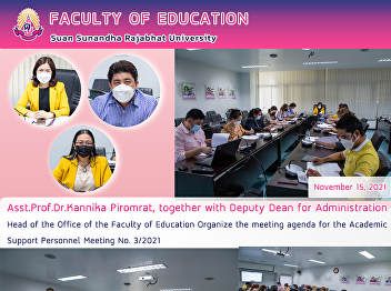 Asst. Prof. Dr. Kannika Piromrat,
together with Deputy Dean for
Administration Head of the Office of the
Faculty of Education Organize the
meeting agenda for the Academic Support
Personnel Meeting No. 3/2021