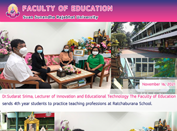 Dr.Sudarat Srima, Lecturer of Innovation
and Educational Technology The Faculty
of Education sends 4th year students to
practice teaching professions at
Ratchaburana School.