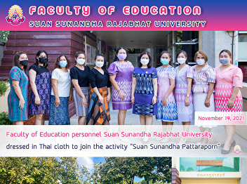 Faculty of Education personnel Suan
Sunandha Rajabhat University dressed in
Thai cloth to join the activity 