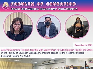 Asst.Prof.Dr.Kannika Piromrat, together
with Deputy Dean for Administration Head
of the Office of the Faculty of
Education Organize the meeting agenda
for the Academic Support Personnel
Meeting No. 4/2021