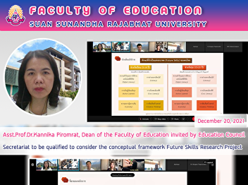 Asst.Prof.Dr.Kannika Piromrat, Dean of
the Faculty of Education invited by
Education Council Secretariat to be
qualified to consider the conceptual
framework Future Skills Research Project