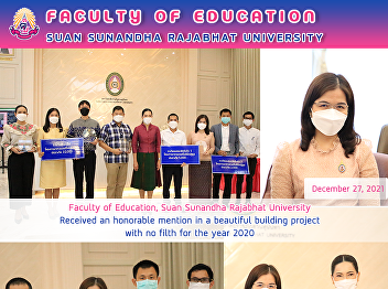 Faculty of Education, Suan Sunandha
Rajabhat University Received an
honorable mention in a beautiful
building project with no filth for the
year 2020