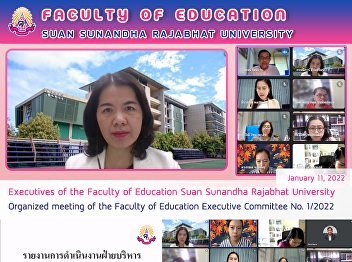 Executives of the Faculty of Education
Suan Sunandha Rajabhat University
Organized meeting of the Faculty of
Education Executive Committee No. 1/2022