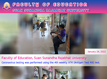 Faculty of Education, Suan Sunandha
Rajabhat University Coronavirus testing
was performed using the 4th weekly ATK
(Antigen Test Kit) test.