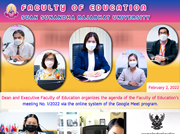 Dean and Executive Faculty of Education
organizes the agenda of the Faculty of
Education's meeting No. 1/2022 via the
online system of the Google Meet
program.