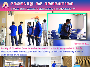Faculty of Education, Suan Sunandha
Rajabhat University Spraying alcohol to
disinfect classrooms Inside the Faculty
of Education building to welcome the
opening of onsite and blended online
classes.