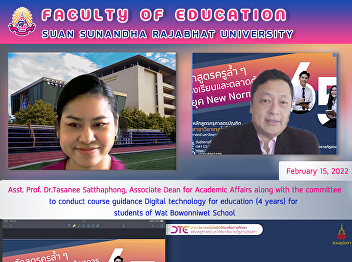 Asst. Prof. Dr.Tasanee Satthaphong,
Associate Dean for Academic Affairs
along with the committee to conduct
course guidance Digital technology for
education (4 years) for  students of Wat
Bowonniwet School