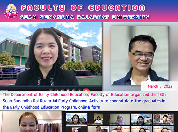 The Department of Early Childhood
Education, Faculty of Education
organized the 13th Suan Sunandha Roi
Ruam Jai Early Childhood Activity to
congratulate the graduates in the Early
Childhood Education Program. online form