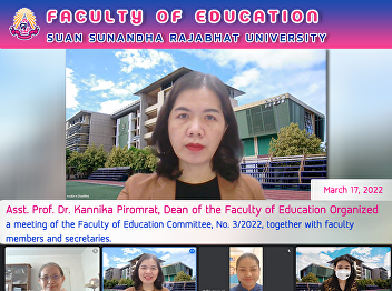 Asst. Prof. Dr. Kannika Piromrat, Dean
of the Faculty of Education Organized a
meeting of the Faculty of Education
Committee, No. 3/2565, together with
faculty members and secretaries.