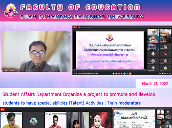 Student Affairs Department Organize a
project to promote and develop students
to have special abilities (Talent)
Activities : Train moderators