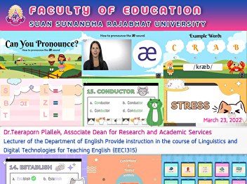 Dr.Teeraporn  Plailek, Associate Dean
for Research and Academic Services
Lecturer of the Department of English
Provide instruction in the course of
Linguistics and Digital Technologies for
Teaching English (EEC1315)