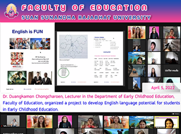 Dr. Duangkamon Chongcharoen, Lecturer in
the Department of Early Childhood
Education, Faculty of Education,
organized a project to develop English
language potential for students in Early
Childhood Education.