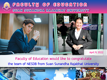 Faculty of Education would like to
congratulate the team of NESDB from Suan
Sunandha Rajabhat University