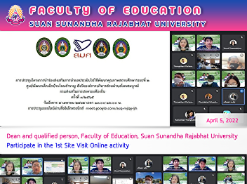 Dean and qualified person, Faculty of
Education, Suan Sunandha Rajabhat
University Participate in the 1st Site
Visit Online activity