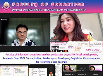 Faculty of Education organizes teacher
production project for local
development, Academic Year 2021.
Sub-activities : Workshop on Developing
English for Communication for Returning
Local Teachers