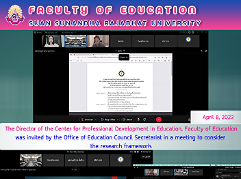 The Director of the Center for
Professional Development in Education,
Faculty of Education was invited by the
Office of Education Council Secretariat
in a meeting to consider the research
framework.