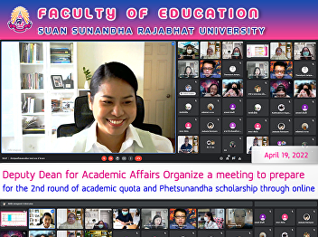Deputy Dean for Academic Affairs
Organize a meeting to prepare for the
2nd round of academic quota and
Phetsunandha scholarship through online