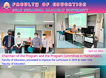 Chairman of the Program and the Program
Committee in Mathematics, Faculty of
Education, proceeded to improve the
curriculum in 2019 at room 1143, Faculty
of Education.