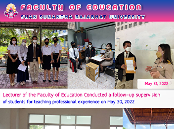 Lecturer of the Faculty of Education
Conducted a follow-up supervision of
students for teaching professional
experience on May 30, 2022