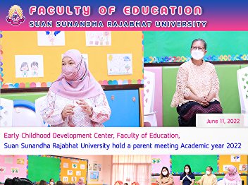 Early Childhood Development Center,
Faculty of Education, Suan Sunandha
Rajabhat University hold a parent
meeting Academic year 2022