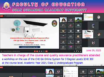 Teachers in charge of the course and
quality assurance practitioners attended
a workshop on the use of the CHE QA
Online System for 3 Degree Levels (CHE
3D) at the course level. Academic Year
2021, Class 2, Undergraduate Program