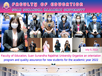 Faculty of Education, Suan Sunandha
Rajabhat University Organize an
orientation program and quality
assurance for new students for the
academic year 2022