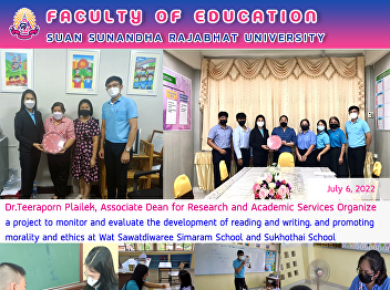 Dr.Teeraporn Plailek, Associate Dean for
Research and Academic Services Organize
a project to monitor and evaluate the
development of reading and writing. and
promoting  morality and ethics at Wat
Sawatdiwaree Simaram School and
Sukhothai School