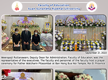 Weerapojt Ruttanawarn, Deputy Dean for
Administration, Faculty of Education,
was the representative of the
executives. The faculty and personnel of
the faculty host a prayer ceremony for
Father Watcharin Pilasombat at Ban Nong
Bua Noi Temple, Roi Et Provi