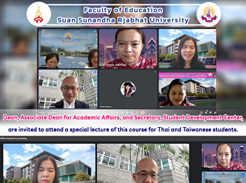 Dean, Associate Dean for Academic
Affairs, and Secretary, Student
Development Center, are invited to
attend a special lecture of this course
for Thai and Taiwanese students.