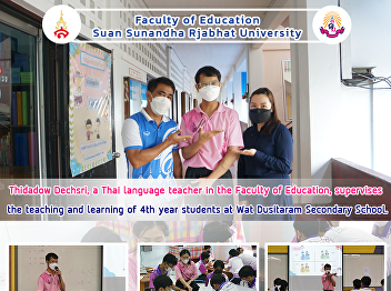 Thidadow Dechsri, a Thai language
teacher in the Faculty of Education,
supervises  the teaching and learning of
4th year students at Wat Dusitaram
Secondary School.