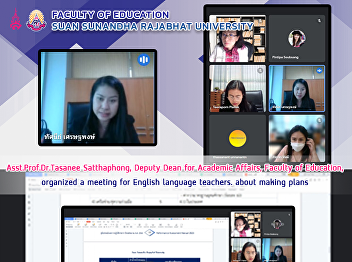 Asst.Prof.Dr.Tasanee Satthaphong, Deputy
Dean for Academic Affairs, Faculty of
Education, organized a meeting for
English language teachers. about making
plans