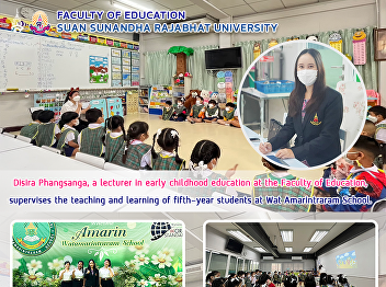Disira Phangsanga, a lecturer in early
childhood education at the Faculty of
Education, supervises the teaching and
learning of fifth-year students at Wat
Amarintraram School.