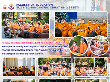 Faculty of Education, Suan Sunandha
Rajabhat University: Participate in
making merit to pay homage to Her Royal
Highness Princess Bajrakitiyabha Rendira
Thep Yowadee. Siriphat Maha
Watcharajthida Kromluang Ratchasarinee 