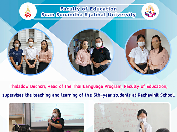 Thidadow Dechsri, Head of the Thai
Language Program, Faculty of Education,
supervises the teaching and learning of
the 5th-year students at Rachavinit
School.