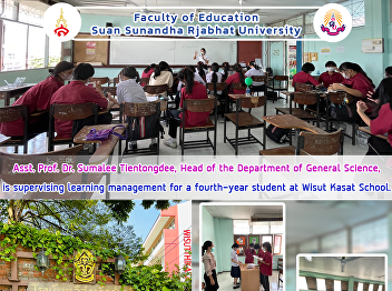 Asst. Prof. Dr. Sumalee Tientongdee,
Head of the Department of General
Science, is supervising learning
management for a fourth-year student at
Wisut Kasat School.