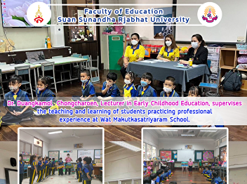 Dr. Duangkamol Chongcharoen, Lecturer in
Early Childhood Education, supervises
the teaching and learning of students
practicing professional experience at
Wat Makutkasatriyaram School.