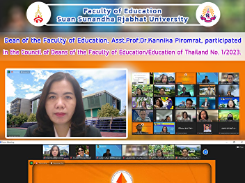 Dean of the Faculty of Education,
Asst.Prof.Dr.Kannika Piromrat,
participated in the Council of Deans of
the Faculty of Education/Education of
Thailand No. 1/2023. 