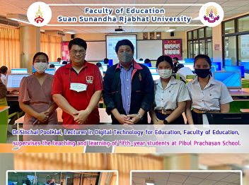 Dr.Sinchai Poolklai, Lecturer in Digital
Technology for Education, Faculty of
Education,  supervises the teaching and
learning of fifth-year students at Pibul
Prachasan School.