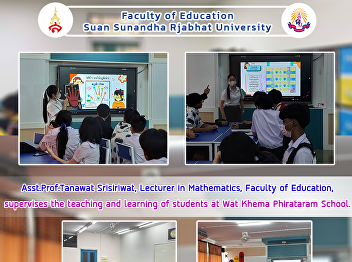 Asst.Prof.Tanawat Srisiriwat, Lecturer
in Mathematics, Faculty of
Education,supervises the teaching and
learning of students at Wat Khema
Phirataram School.
