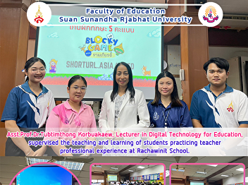 Asst.Prof.Dr.Tubtimthong Korbuakaew,
Lecturer in Digital Technology for
Education,supervised the teaching and
learning of students practicing teacher
professional experience at Rachawinit
School.