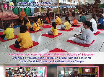 Petsunandha scholarship students from
the Faculty of Education organized a
volunteer spirit education project with
the Center for Sunday Buddhist Studies
at Rajathiwas Vihara Temple.