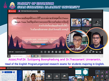 Assoc.Prof.Dr. Suttipong Boonphadung and
Dr.Thassanant Unnanantn,Head of the
English Program,organized research exams
for students majoring in English.