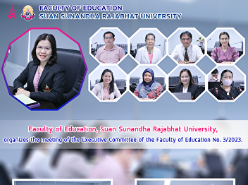 Faculty of Education, Suan Sunandha
Rajabhat University Organize the meeting
of the Executive Committee of the
Faculty of Education No. 3/2023