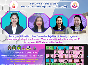 Faculty of Education, Suan Sunandha
Rajabhat University, organizes a
national academic conference, 