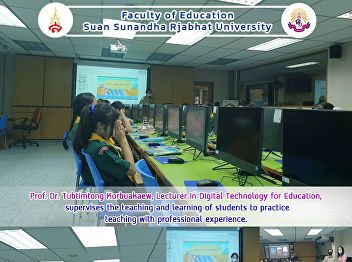 Prof. Dr. Tubtimtong Korbuakaew,
Lecturer in Digital Technology for
Education, supervises the teaching and
learning of students to practice
teaching with professional experience.