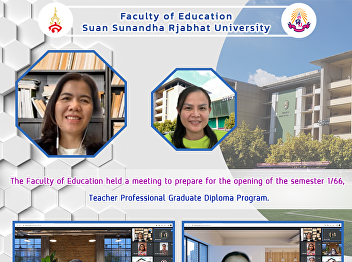 The Faculty of Education held a meeting
to prepare for the opening of the
semester 1/66, Teacher Professional
Graduate Diploma Program.