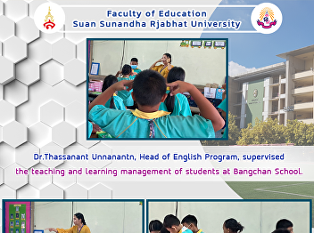 Dr.Thassanant Unnanantn, Head of English
Program, supervised the teaching and
learning management of students at
Bangchan School.